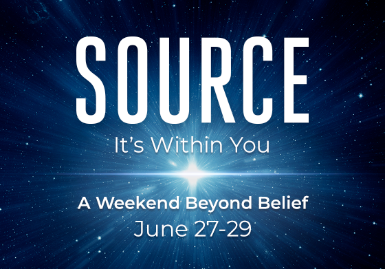Source It's Within You: A Weekend Beyond Belief June 27-29